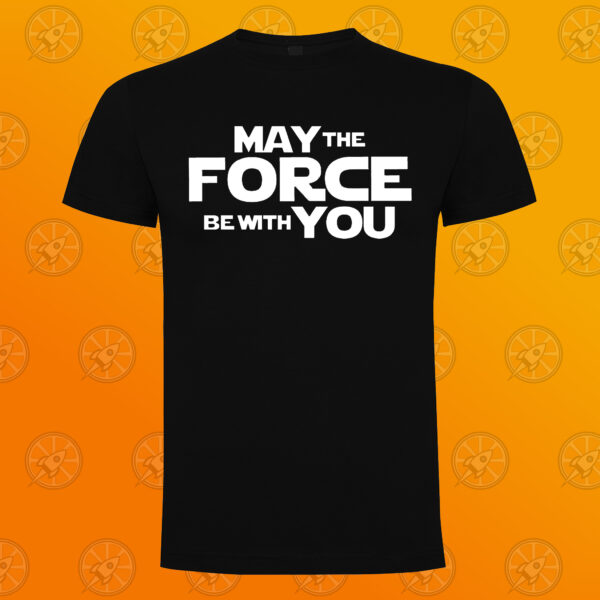 Camiseta de manga corta unisex con May the force be with you